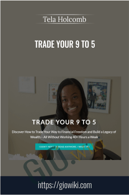 Trade Your 9 to 5 - Tela Holcomb