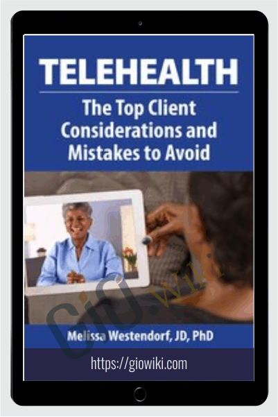 Telehealth: The Top Client Considerations and Mistakes to Avoid - Melissa Westendorf