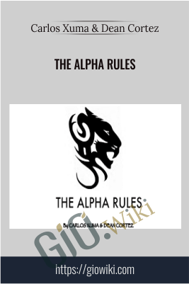 The Alpha Rules - Carlos Xuma & Dean Cortez