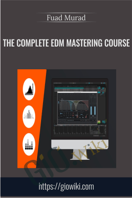 The Complete EDM Mastering Course - Fuad Murad
