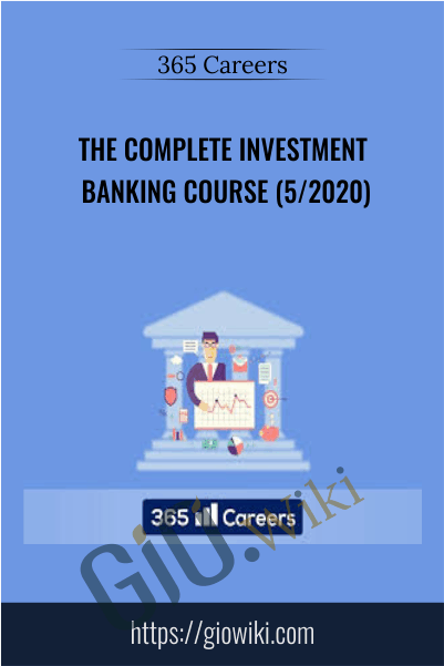The Complete Investment Banking Course (5/2020)