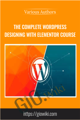 The Complete WordPress Designing with Elementor Course - Various Authors