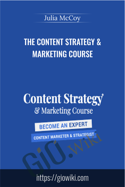 The Content Strategy & Marketing Course - Julia McCoy