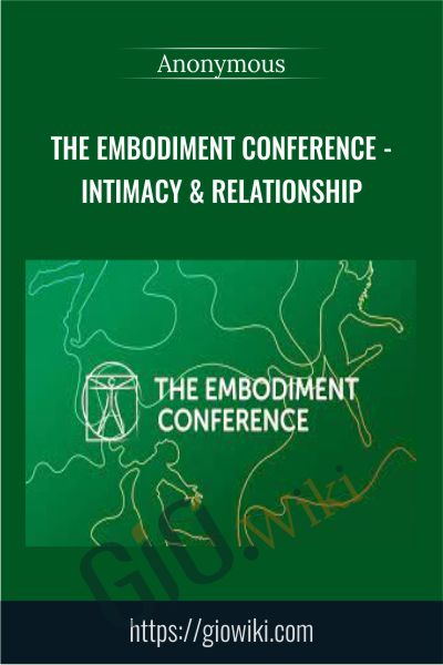 The Embodiment Conference - Intimacy & Relationship