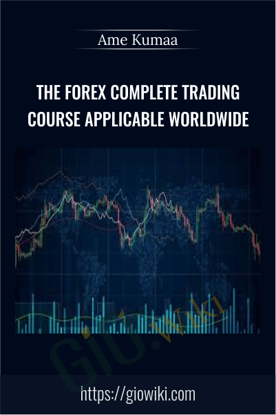 The Forex Complete Trading Course Applicable Worldwide