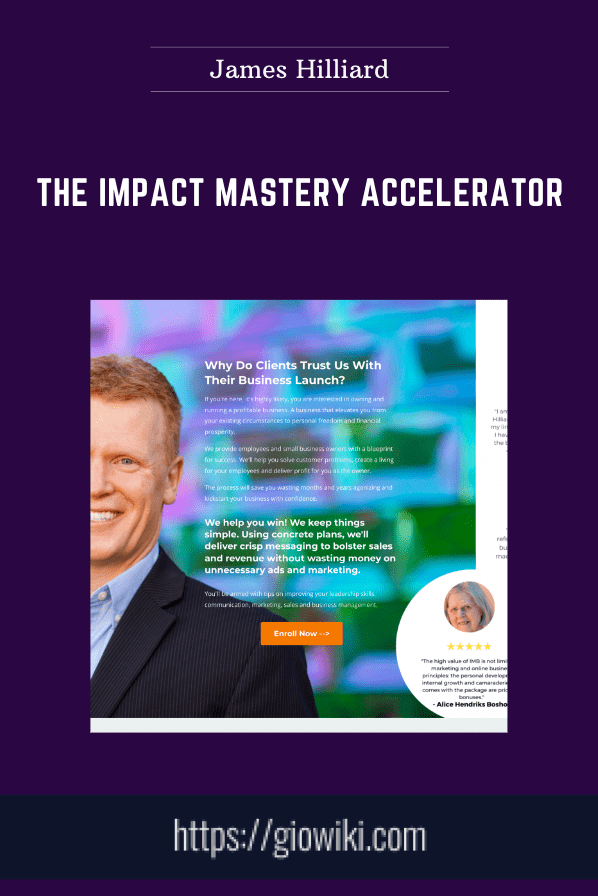 The Impact Mastery Accelerator - James Hilliard