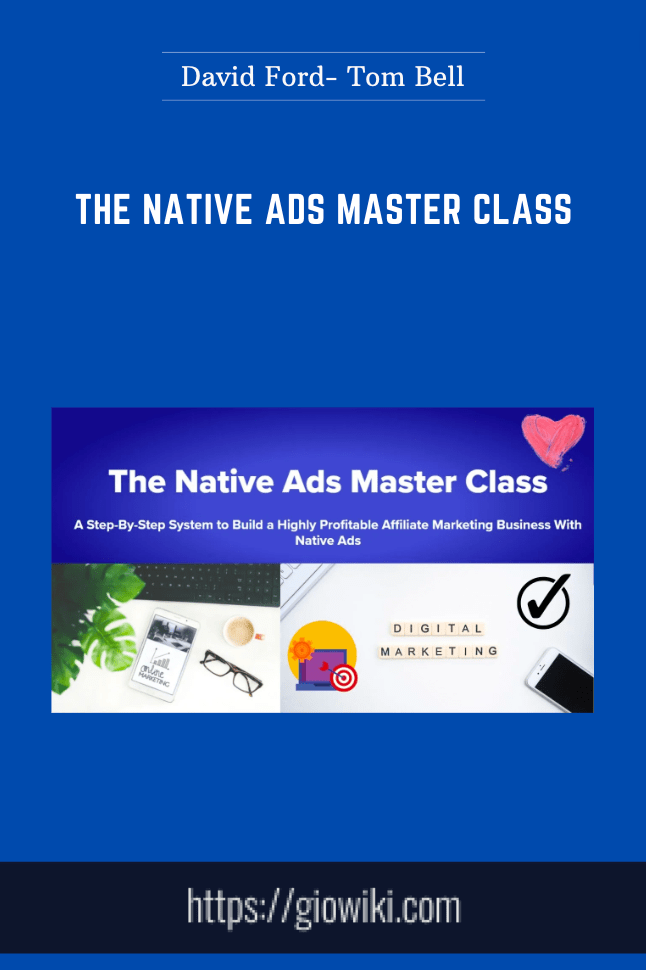 The Native Ads Master Class - David Ford- Tom Bell