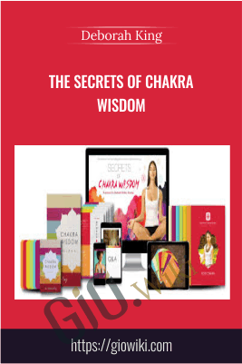 The Secrets of Chakra Wisdom - Deborah King