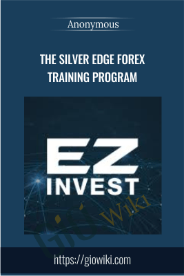 The Silver Edge Forex Training Program - Anonymous