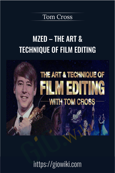 MZed – The Art & Technique of Film Editing – Tom Cross