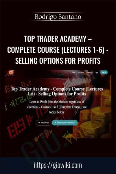 Top Trader Academy – Complete Course (Lectures 1-6) - Selling Options for Profits