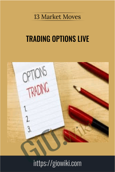 Trading Options Live – 13 Market Moves