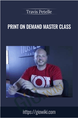 Print On Demand Master Class – Travis Petelle