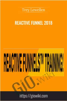 Reactive Funnel 2018 - Trey Lewellen