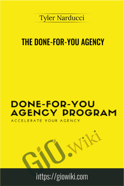 The Done-For-You Agency – Tyler Narducci