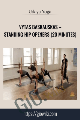 Vytas Baskauskas – Standing Hip Openers (20 Minutes) – Udaya Yoga