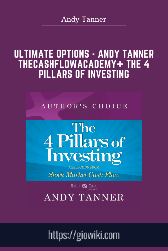Ultimate Options - Andy Tanner thecashflowacademy+ The 4 Pillars of Investing
