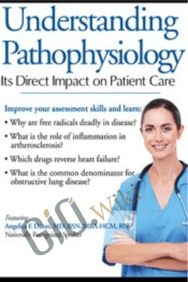 Understanding Pathophysiology: Its Direct Impact on Patient Care - Angelica Dizon