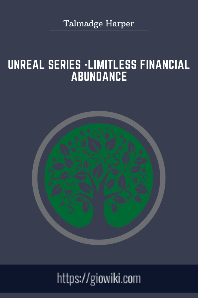 Unreal Series -Limitless Financial Abundance - Talmadge Harper