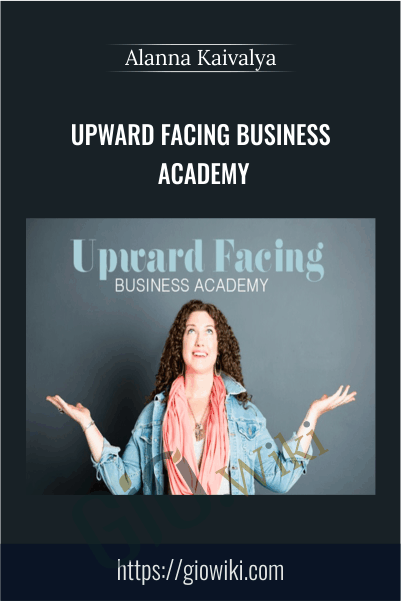 Upward Facing Business Academy - Alanna Kaivalya