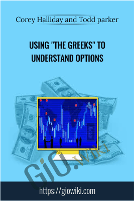Using "The Greeks" To Understand Options - Corey Halliday and Todd Parker