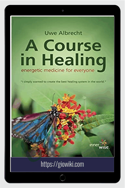 A Course in Healing – Uwe Albrecht