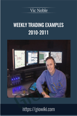 Weekly Trading Examples 2010-2011 - Vic Noble