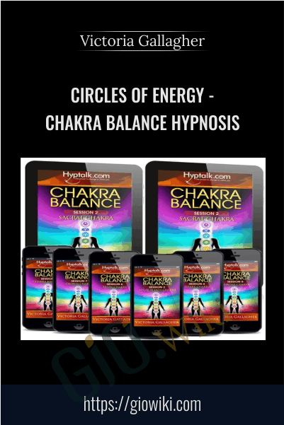 Circles of Energy - Chakra Balance Hypnosis - Victoria Gallagher