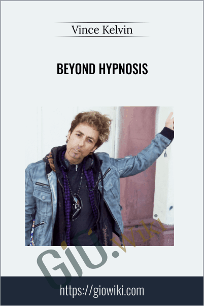 Beyond Hypnosis - Vince Kelvin