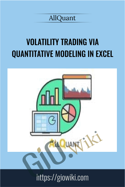 Volatility Trading Via Quantitative Modeling in Excel - AllQuant