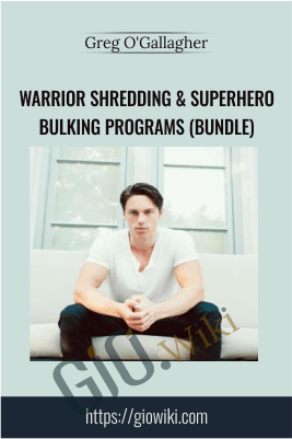 Warrior Shredding & Superhero Bulking Programs (Bundle) - Greg O'Gallagher