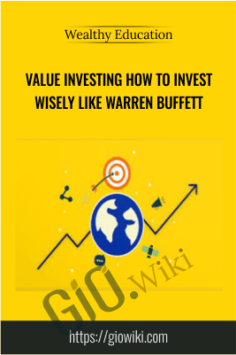 Value Investing How to Invest Wisely Like Warren Buffett – Wealthy Education