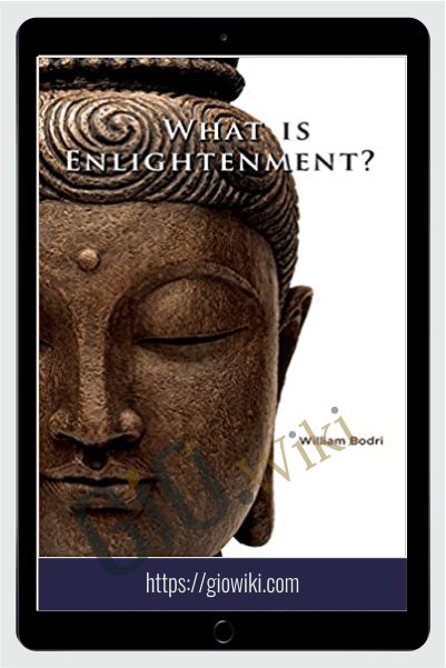 What Is Enlightenment? - William Bodri