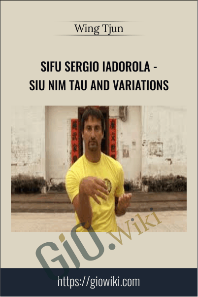 Sifu Sergio Iadorola - Siu Nim Tau And Variations - Wing Tjun