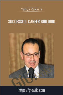 Successful Career Building - Yahya Zakaria