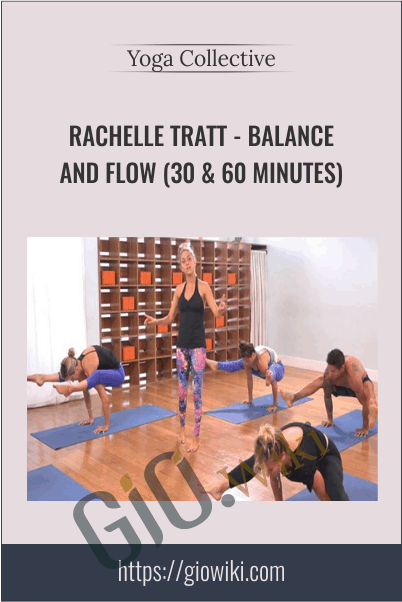 Rachelle Tratt - Balance and Flow (30 & 60 Minutes) - Yoga Collective