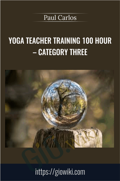 Yoga Teacher Training 100 Hour – Category Three – Paul Carlos