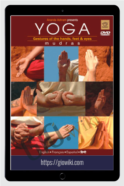 MUDRAS: Yogic gestures of the hands, feet & eyes - Yogacharya Dr. Ananda Balayogi Bhavanani