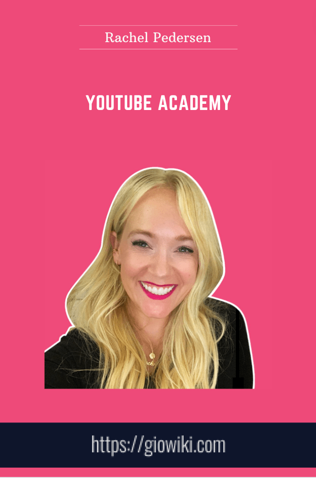 Youtube Academy - Rachel Pedersen’s
