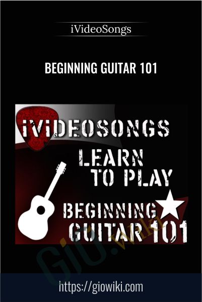 Beginning Guitar 101 - iVideoSongs