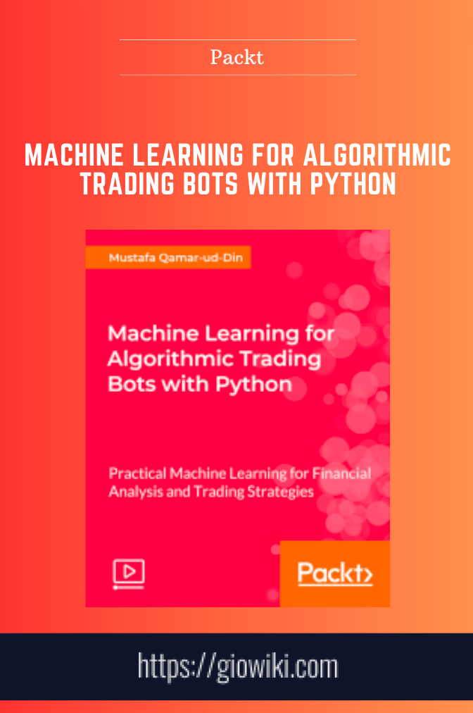 Machine learning for algorithmic trading bots with python - Packt
