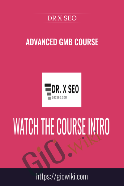 Advanced GMB Course – DR.X SEO
