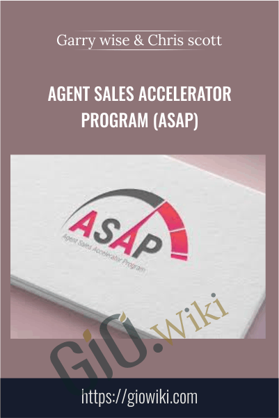 Agent Sales Accelerator Program (ASAP) - Garry Wise & Chris Scott