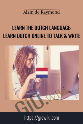 Learn the Dutch language: learn Dutch online to talk & write - Alain de Raymond