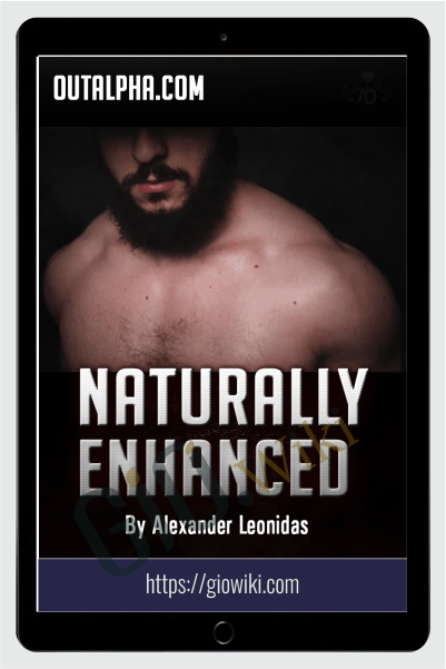 Naturally Enhanced - Alexander Leonidas