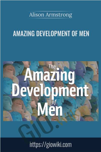Amazing Development of Men - Alison Armstrong