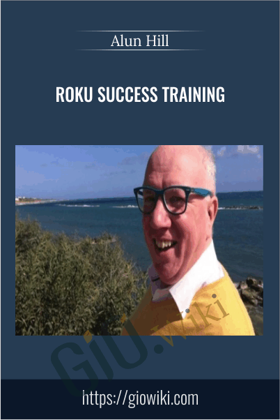 Roku Success Training – Alun Hill