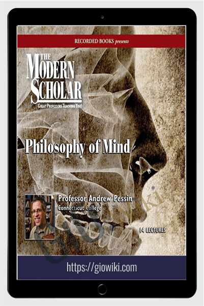 Philosophy Of Mind - The Modern Scholar - Andrew Pessin