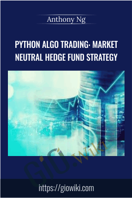 Python Algo Trading: Market Neutral Hedge Fund Strategy - Anthony Ng