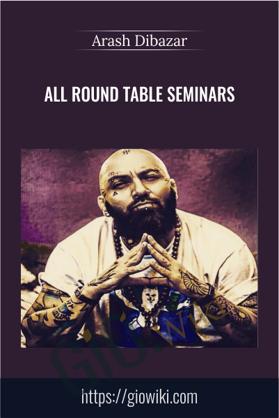 All Round Table Seminars - Arash Dibazar